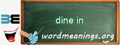 WordMeaning blackboard for dine in